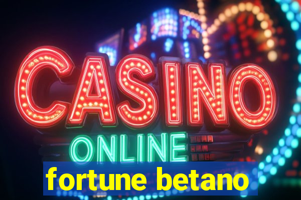 fortune betano